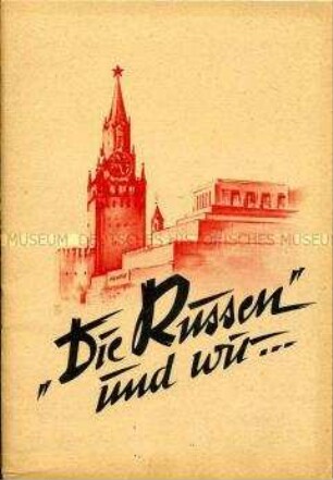Propagandaschrift zur Frage der Herstellung eines Freundschaftsverhältnisses zur Sowjetunion