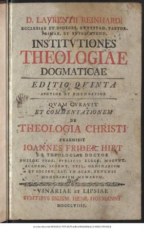 D. Lavrentii Reinhardi Ecclesiae Et Dioeces. Bvttstad. Pastor. Primar. Et Svperintend. Institvtiones Theologiae Dogmaticae