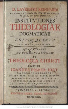 D. Lavrentii Reinhardi Ecclesiae Et Dioeces. Bvttstad. Pastor. Primar. Et Svperintend. Institvtiones Theologiae Dogmaticae