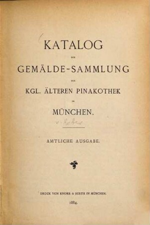 Katalog der Gemälde-Sammlung der Kgl. älteren Pinakothek in München : amtliche Ausgabe [nicht illustrierte Ausgabe], 1