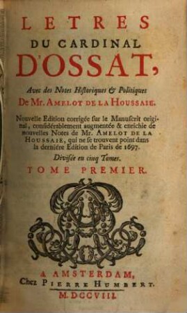 Letres Du Cardinal D'Ossat : Divisée en cinq Tomes, 1