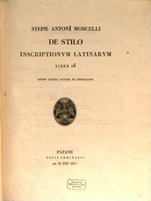 Steph. Antoni Morcelli De stilo inscriptionum latinarum, 3