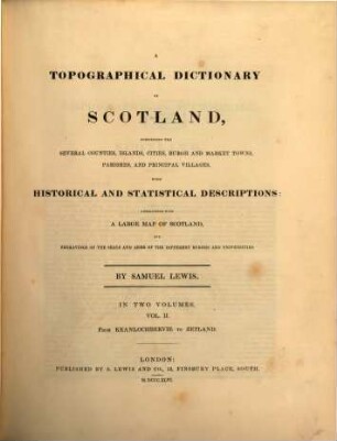 A topographical dictionary of Scotland, comprising the several counties, islands, cities, burgh and market towns, parishes and principal villages. 2