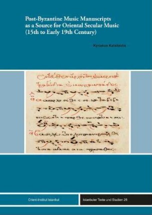 Post-Byzantine music manuscripts as a source for Oriental secular music (15th to early 19th century)