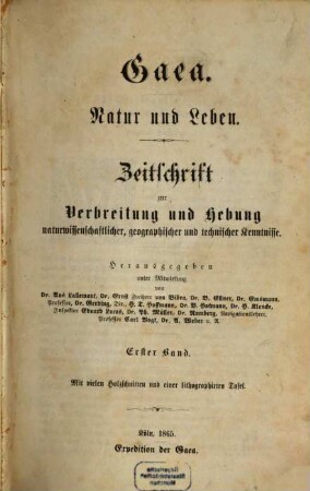 Gaea : Natur u. Leben ; Zentralorgan zur Verbreitung naturwissenschaftlicher und geographischer Kenntnisse sowie der Fortschritte auf dem Gebiete der gesamten Naturwissenschaften. 1, 1. 1865