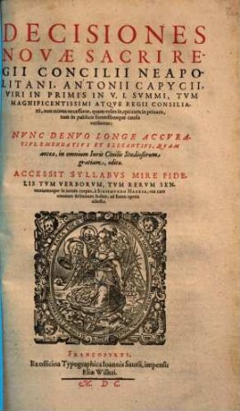 Decisiones novae sacri Regii concilii Neapolitani Antonii Capycii ...