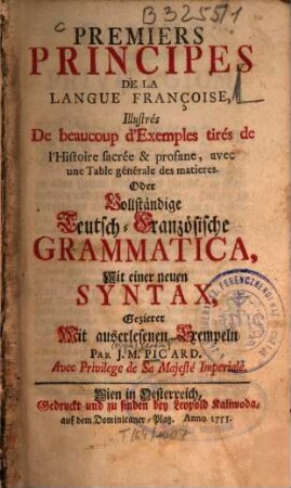 Premiers principes de la Langue françoise : Illustr. de beaucoup d'exemples ...