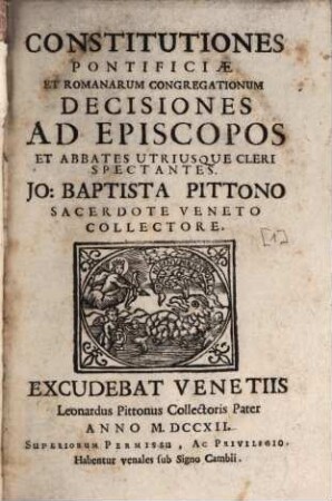 Constitutiones Pontificiae Et Romanarum Congregationum Decisiones ... Spectantes, [1]. Constitutiones Pontificiae Et Romanarum Congregationum Decisiones Ad Episcopos Et Abbates Utriusque Cleri Spectantes