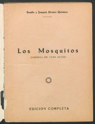1927001100: Los mosquitos : comedia en tres actos