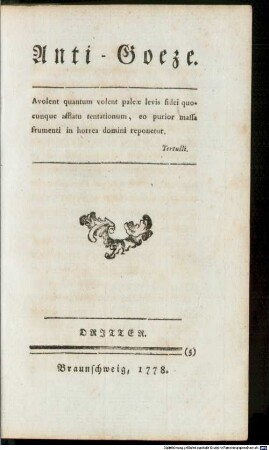 Anti-Goeze : D.i. Nothgedrungener Beyträge zu den freywilligen Beyträgen des Hrn. Past. Goezer ..., Dritter