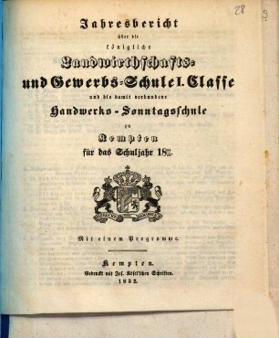 Jahresbericht über die Königliche Landwirthschafts- und Gewerbsschule in Kempten. 1851/52 (1852)