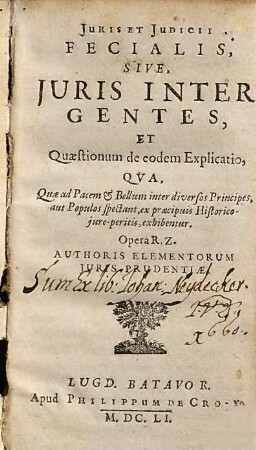 Iuris et iudicii fecialis, sive iuris inter gentes, et quaestionum de eodem Explicatio ...