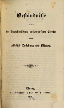 Geständnisse eines im Protestantismus aufgewachsenen Christen über religiöse Erziehung und Bildung