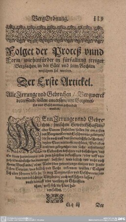 Der Erste Artickel. Alle Irrunge und Gebrechen/ Bergwerck betreffent/ sollen am ersten/ vor Bergmeister und Geschwornen gehandelt werden.