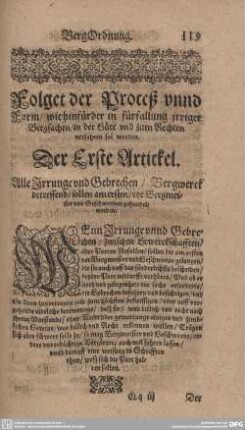 Der Erste Artickel. Alle Irrunge und Gebrechen/ Bergwerck betreffent/ sollen am ersten/ vor Bergmeister und Geschwornen gehandelt werden.