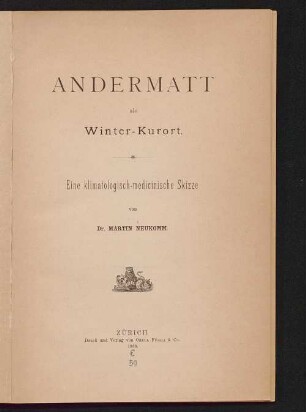 Andermatt als Winter-Kurort : eine klimatologisch-medicinische Skizze