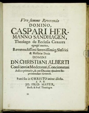 Viro summe Reverendo Domino Domino, Caspari Hermanno Sandhagen, [...] Domini Dn. Christiani Alberti [...]