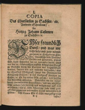 I. Copia Des Churfürsten zu Sachssen ... An Herzog Johann Casimirn zu Sachsen