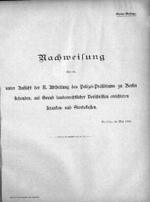 1892: Nachweisung über die unter Aufsicht der II. Abtheilung des Polizei-Präsidiums zu Berlin stehenden, auf Grund landesrechtlicher Vorschriften errichtete Kranken- und Sterbekassen