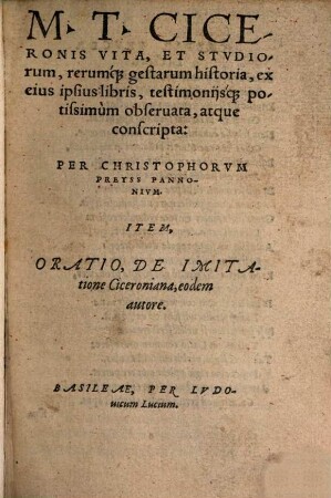 M. T. Ciceronis vita et studiorum, rerumque gestarum historia : ex eius ipsius libris, testimoniisque potissimum observata atque conscripta