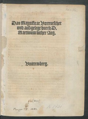 Das Magnificat Vorteutschet || vnd auszgelegt durch D.|| Martinum luther Aug.||