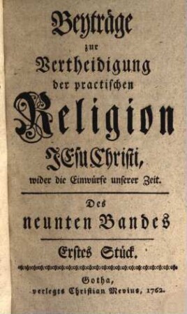 Der ... Band der Beyträge zur Vertheidigung der practischen Religion Jesu Christi wider die Einwürfe unserer Zeit, 9. 1762/65