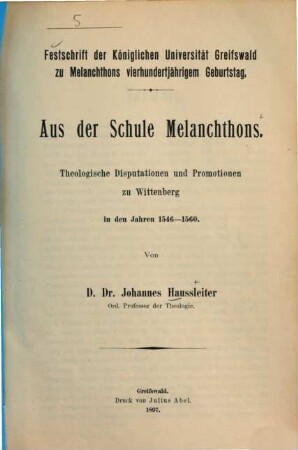 Aus der Schule Melanchthons : theolische Disputationen und Promotionen zu Wittenberg in den Jahreen 1546 - 1560