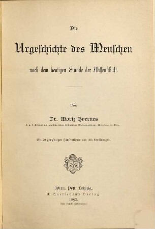 Die Urgeschichte des Menschen nach dem heutigen Stande der Wissenschaft