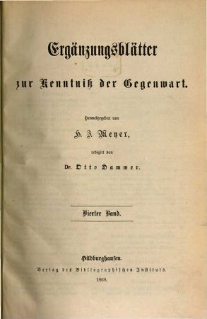 Ergänzungsblätter zur Kenntnis der Gegenwart. 1869 = Bd. 4