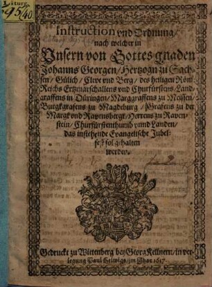 Instruction und Ordnung, nach welcher, in Unsern Johanns Georgen, Hertzogen zu Sachsen ... Churfürstenthumb und Landen das instehende Evang. Jubelfest sol gehalten werden