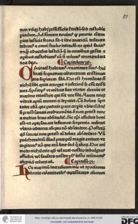 Caritatem habeamus, unanimes simus, humilitatem sequamur, alterutrum existimantes superiorem sibi...