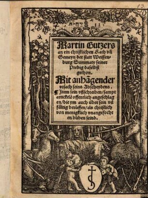 Martin Butzers an ein christlichen Rath un[d] Gemeyn der statt Weissenburg Summary seiner Predig daselbst gethon : mit anha[n]gender ursach seins Abscheydens ...