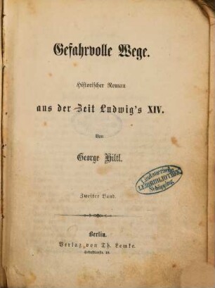 Gefahrvolle Wege : historischer Roman aus der Zeit Ludwig's XIV.. 2