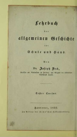 Cursus 1: Lehrbuch der allgemeinen Geschichte für die unteren und mittleren Klassen höherer Unterrichtsanstalten : mit synchronistischen Tabellen