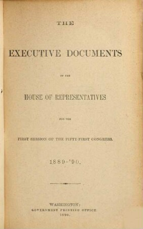 House documents. [413.] 1889/90, Vol. 28 = Congress 51, Sess. 1