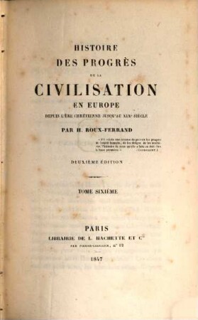 Histoire des progrès de la civilisation en Europe depuis l'ère chrétienne jusqu'au XIXe siècle, 6