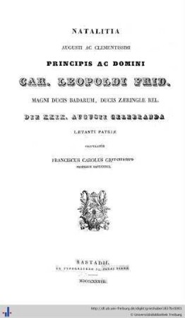 Natalitia Augustissimi ac Clementissimi Principis ac Domini Car. Leopoldi Frid. Magni ducis Badarum, Ducis Zaeringiae rel. die XXIX. Augusti celebranda laetanti patriae