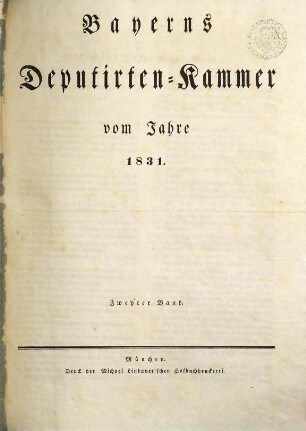 Bayerns Deputirten-Kammer vom Jahre 1831 : (ein Supplement-Band zum bayerischen Volksblatt), 2