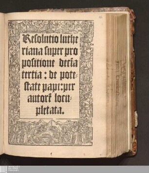 Resolutio lutheriana super propositione deci[m]a tertia: de potestate pape : per autore[m] locupletata