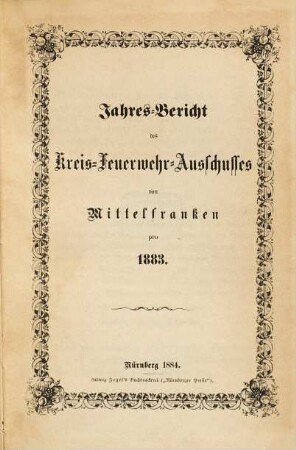 Jahres-Bericht des Kreis-Feuerwehr-Ausschusses von Mittelfranken pro .... 1883