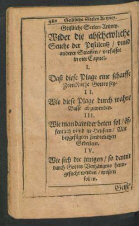 Geistliche Seelen-Artzney. Wider die abschewliche Seuche der Pestilentz/ unnd anderer Straffen/ verfasset in vier capitel.