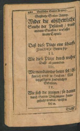 Geistliche Seelen-Artzney. Wider die abschewliche Seuche der Pestilentz/ unnd anderer Straffen/ verfasset in vier capitel.