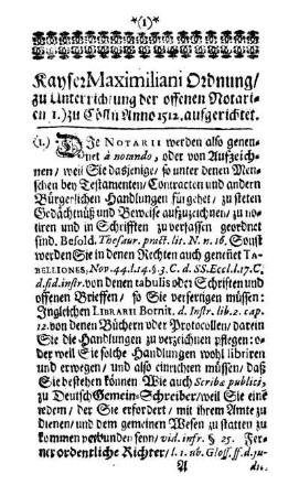 Kayser Maximiliani Ordnung/ zu Unterrichtung der offenen Notarien 1.) zu Cölln Anno 1512. aufgerichtet.
