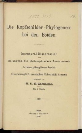 Die Kopfschilder-Phylogenese bei den Boiden : Inaugural-Dissertation zur Erlangung der philosophischen Doctorwürde der hohen philosophischen Facultät der Grossherzoglich hessischen Universität Giessen ... mit 4 Tafeln