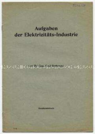 Aufgaben der Elektrizitäts-Industrie. (O) Vortrag von Dr. Ing. Emil Rathenau