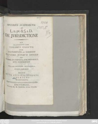 Specimen Academicvm Ad L. II. pr. & §. I. D. De Jvrisdictione : Qvo Praefatvs Est Thesibvs Selectis Qvas ... Die VIII. Septemb. MDCCLXXXVII. Pvblice Defendet Otto Avgvstvs Henricvs Oelrichs Hannoveranvs