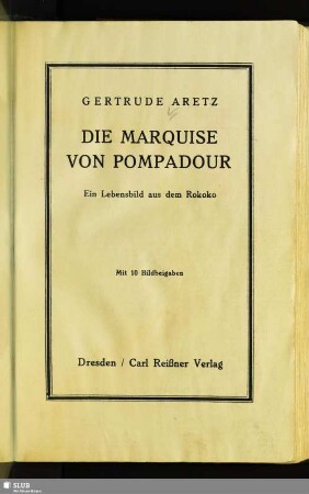 Die Marquise von Pompadour : ein Lebensbild aus dem Rokoko; mit 10 Bildbeigaben