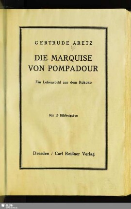 Die Marquise von Pompadour : ein Lebensbild aus dem Rokoko; mit 10 Bildbeigaben