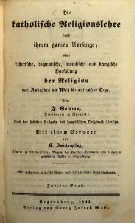 Die katholische Religions-Lehre nach ihrem ganzen Umfange oder historische, dogmatische, moralische und liturgische Darstellung der Religion von Anbeginn der Welt bis auf unsere Tage, 2