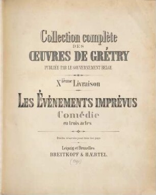 Collection complète des oeuvres de Grétry, 10. Les événements imprévus : comédie en trois actes